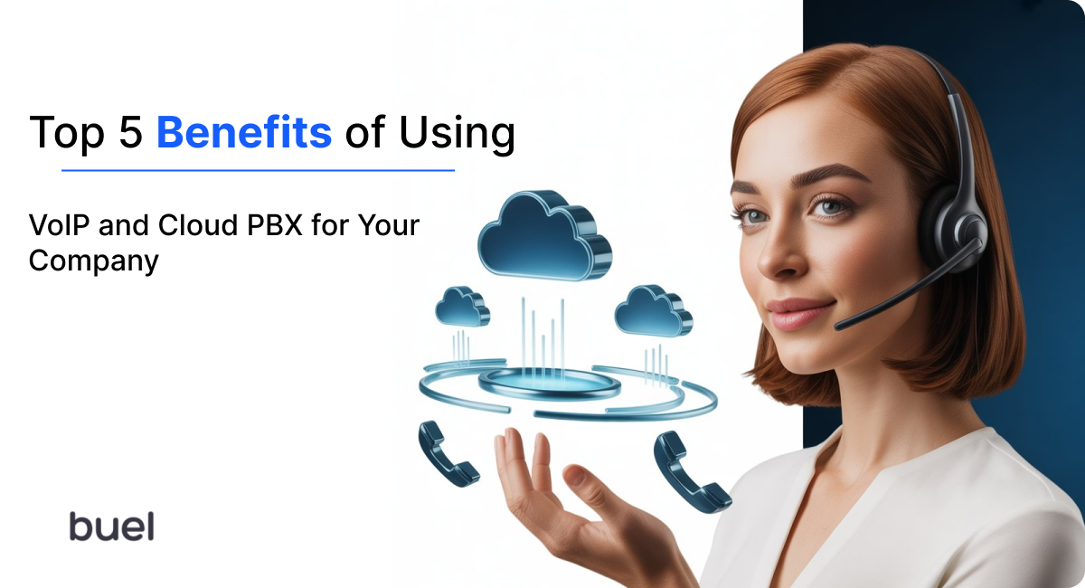Top 5 Benefits of Using VoIP and Cloud PBX for Your Company